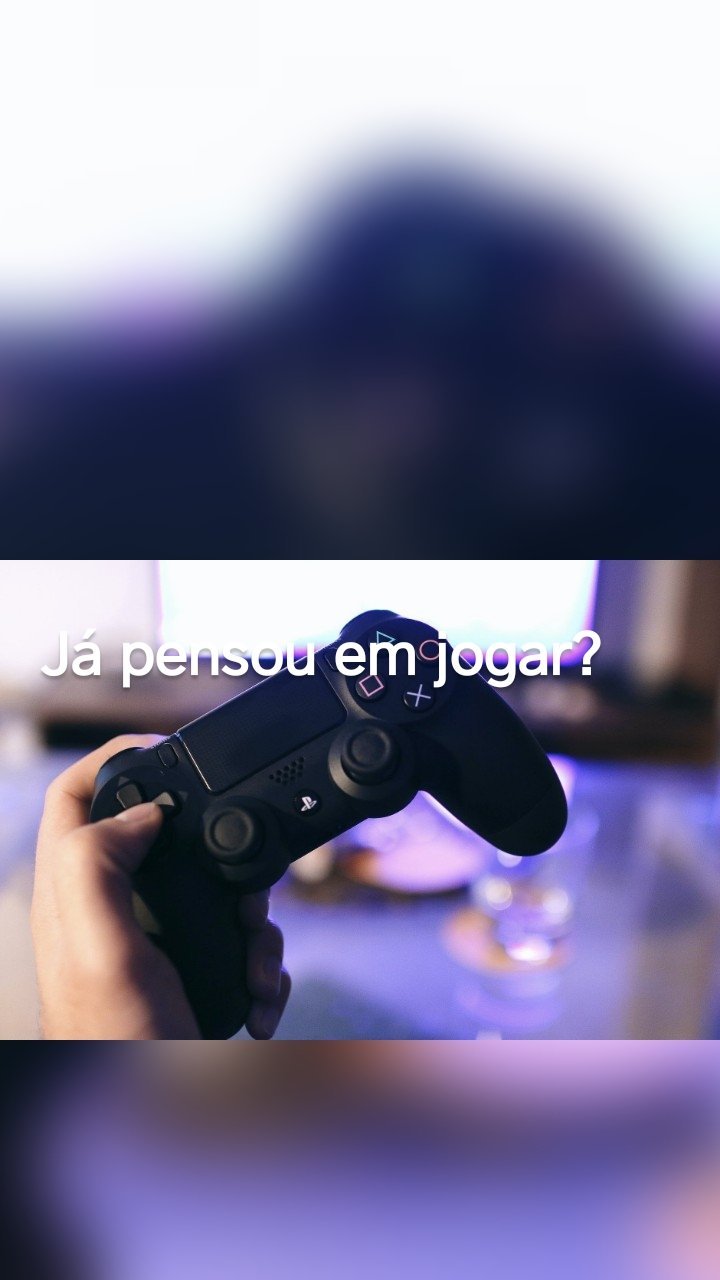 Já pensou em jogar?